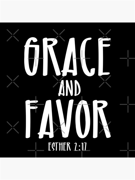Grace and Favor