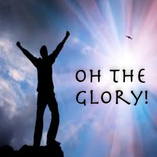 Glory, Glorious, Glorify, Glorified