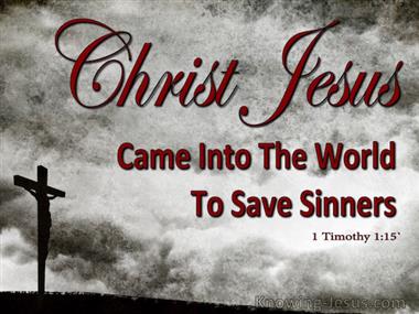 Christ Came into the World to Save Sinners