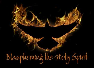 Blaspheming the Holy Spirit